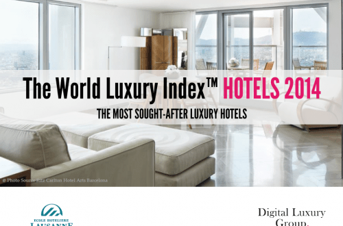 Global Consumer Interest for Luxury Hotels Rises + Top 50 Sought-After Hotel Brands 10 WORLD LUXURY index hotels 2014 Global Consumer Interest for Luxury Hotels Rises + Top 50 Sought-After Hotel Brands - EAT LOVE SAVOR International Luxury Lifestyle Magazine