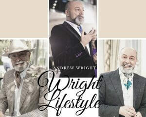 A Moment with Andrew Wright, Wright Lifestyle A Moment with Andrew Wright, Wright Lifestyle