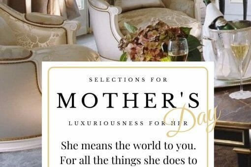 Mother's Day Gift Suggestions 30 newsletter pages Mother's Day Gift Suggestions - EAT LOVE SAVOR International Luxury Lifestyle Magazine